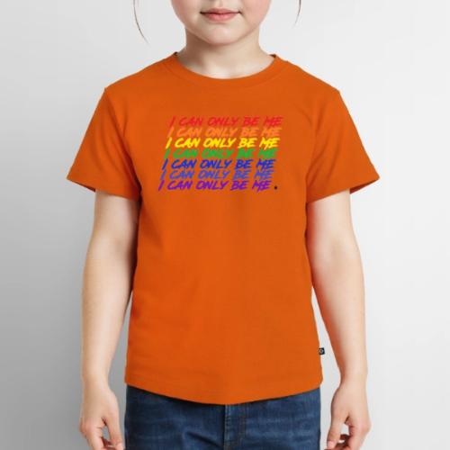 I Can Only Be Me (Pride) - Toddler Premium T-Shirt