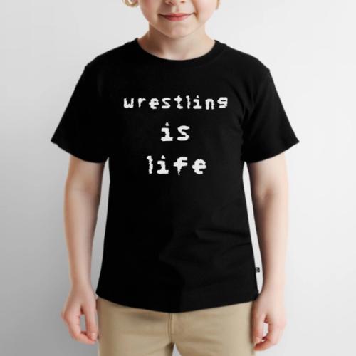 Wrestling is life - Toddler Premium T-Shirt