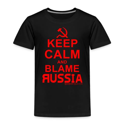 Keep Calm and Blame Russia (RED) - Toddler Premium T-Shirt