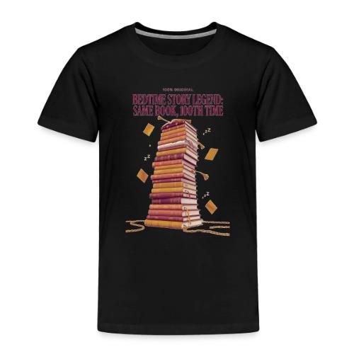 Bedtime Story Legend T Shirt - Toddler Premium T-Shirt