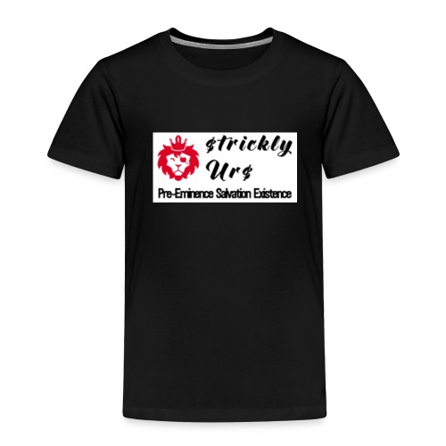 E Strictly Urs - Toddler Premium T-Shirt