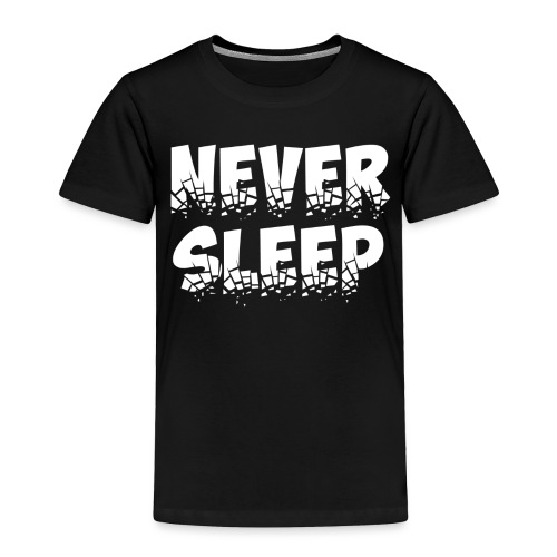 Never Sleep (ObelixPro/White) - Toddler Premium T-Shirt