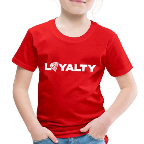 Loyalty - Toddler Premium T-Shirt