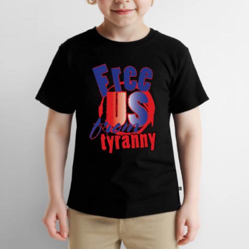 Free Us From Tyranny - Toddler Premium T-Shirt
