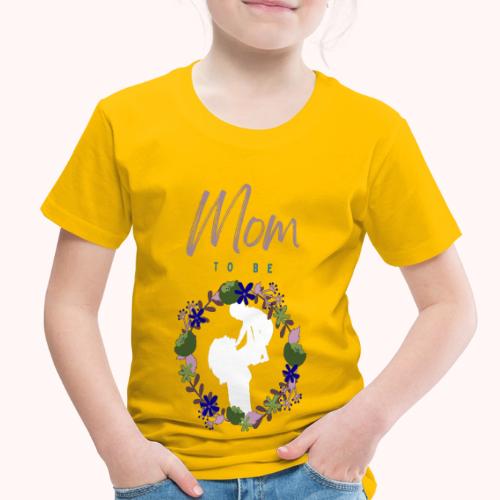 mom to be - Toddler Premium T-Shirt