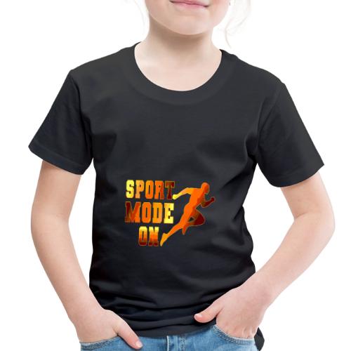 Sport Mode On - Toddler Premium T-Shirt