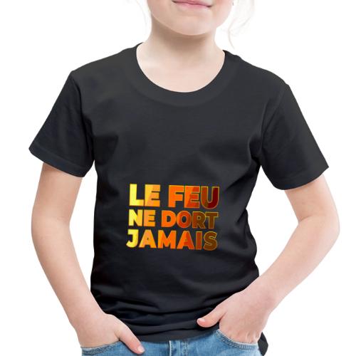 Fire never sleeps - Toddler Premium T-Shirt
