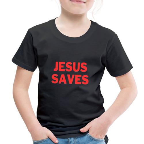 Jesus Saves - Toddler Premium T-Shirt
