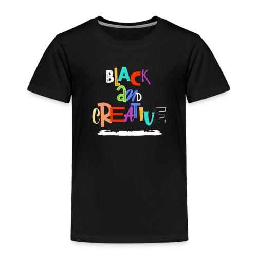 BLACK AND CREATIVE - Toddler Premium T-Shirt