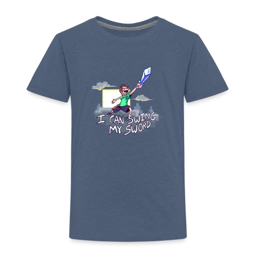 I Can Swing My Sword - Toddler Premium T-Shirt