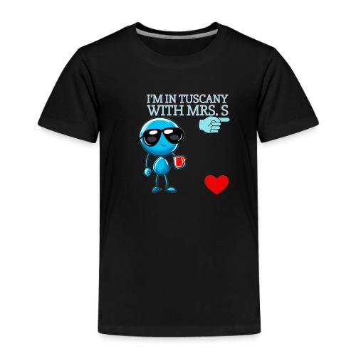 Smoon City_I'm in Tuscany with Mrs. S - Toddler Premium T-Shirt