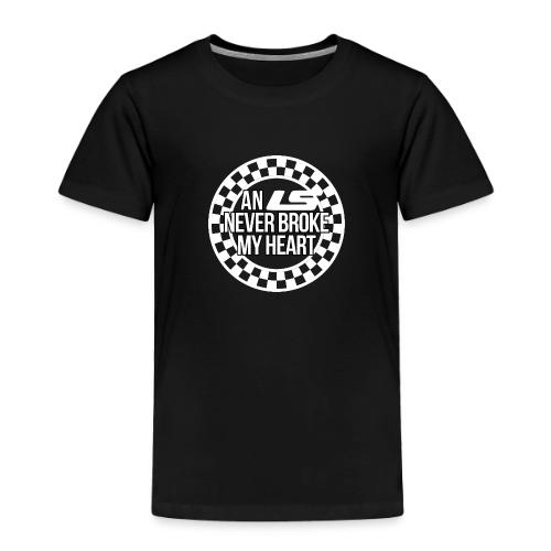 An LS Never Broke My Heart - Toddler Premium T-Shirt
