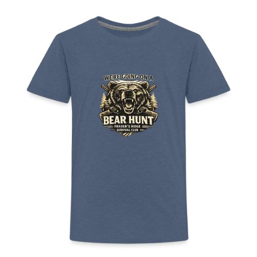 BEAR HUNT - Toddler Premium T-Shirt