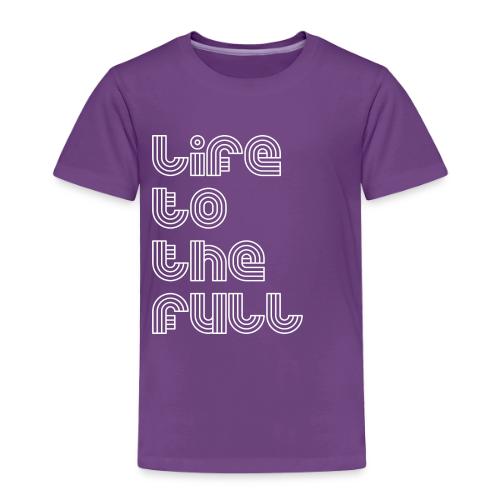 Full Life White - Toddler Premium T-Shirt