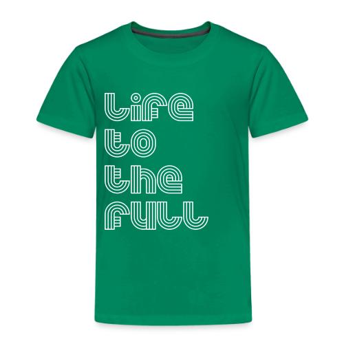 Full Life White - Toddler Premium T-Shirt