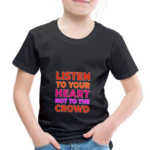Heart Over Hype - Toddler Premium T-Shirt