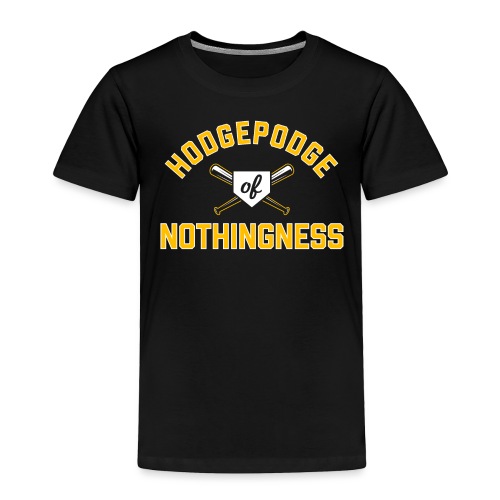 Hodgepodge of Nothingness - Toddler Premium T-Shirt