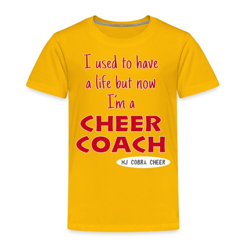 Cobra Cheer Coach - Toddler Premium T-Shirt