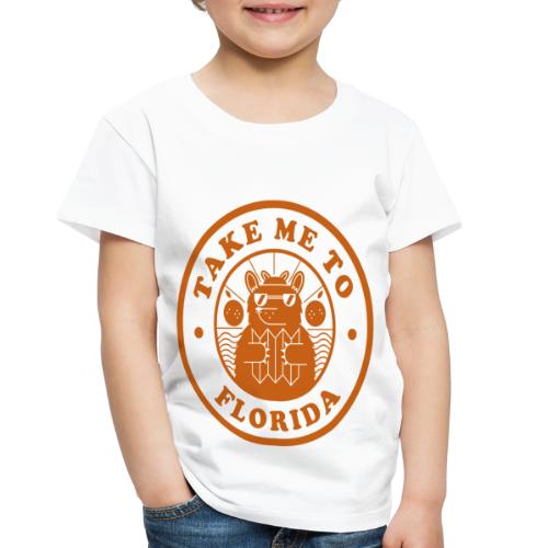 Take Me To Florida Orange png - Toddler Premium T-Shirt