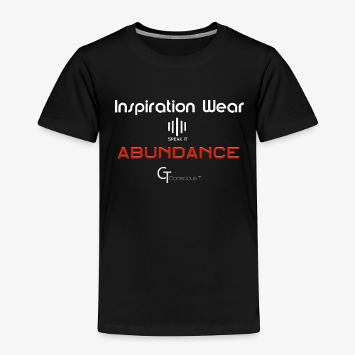 Inspiration Wear | Abundance | Conscious T - Toddler Premium T-Shirt