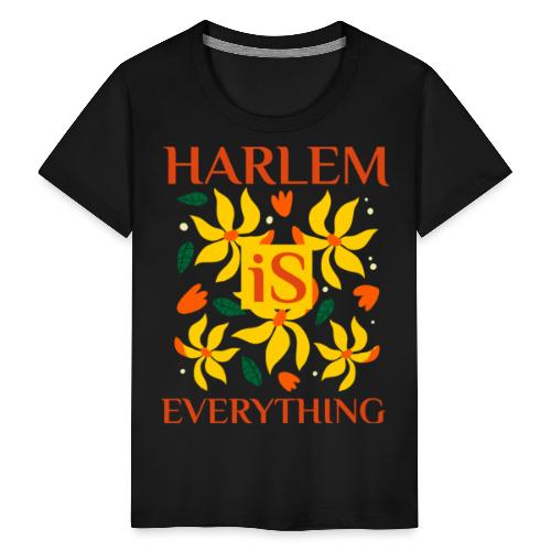Harlem Is Everything - Toddler Premium T-Shirt