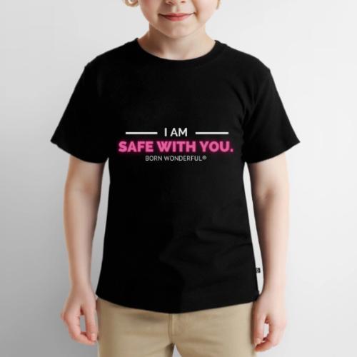 I AM SAFE WITH YOU! - Toddler Premium T-Shirt