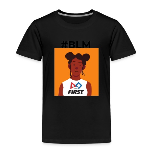 #BLM FIRST Girl Supporter - Toddler Premium T-Shirt