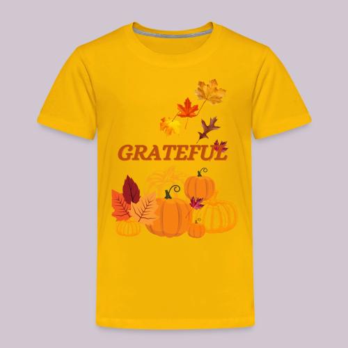 Grateful - Toddler Premium T-Shirt