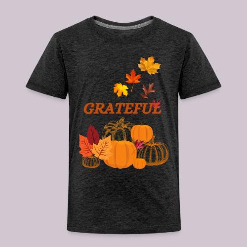 Grateful - Toddler Premium T-Shirt