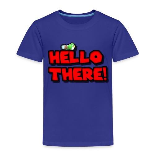 Hello there! - Toddler Premium T-Shirt