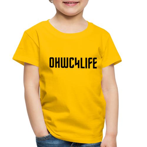 OHWC4LIFE NO-BG - Toddler Premium T-Shirt