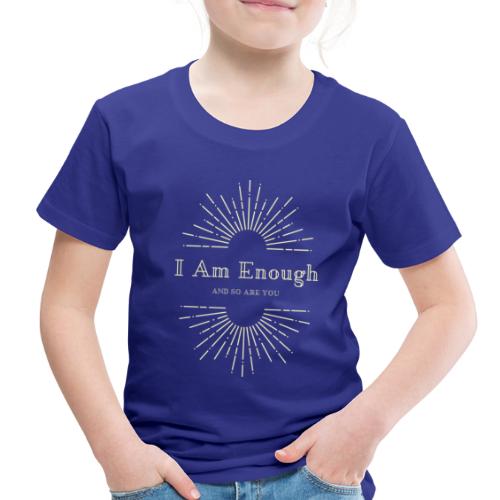 I Am Enough - Toddler Premium T-Shirt