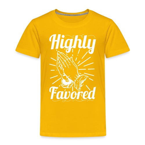 Highly Favored - Alt. Design (White Letters) - Toddler Premium T-Shirt