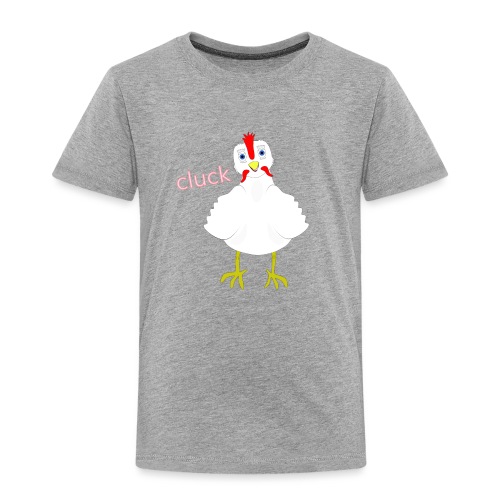 CLUCK 3 png - Toddler Premium T-Shirt