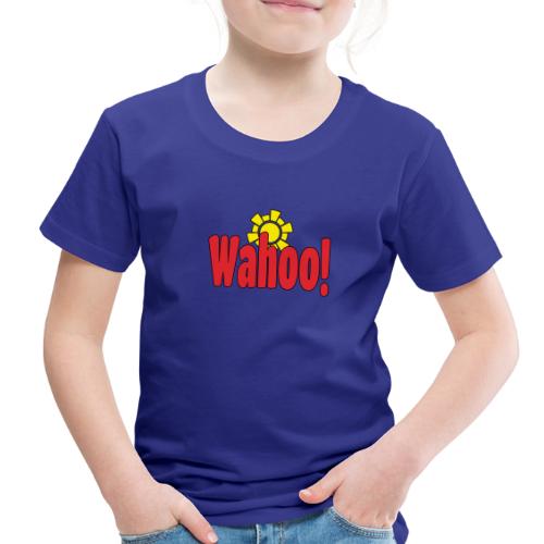 Wahoo! - Toddler Premium T-Shirt