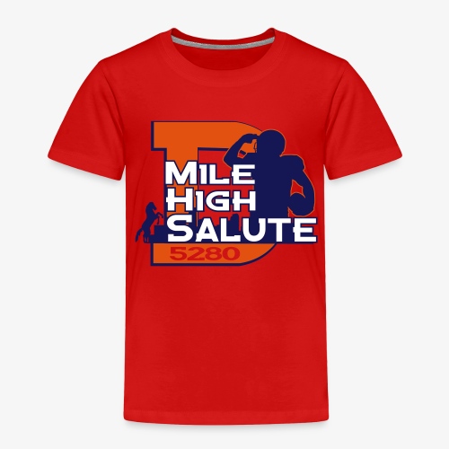 MIle High Salute - Toddler Premium T-Shirt