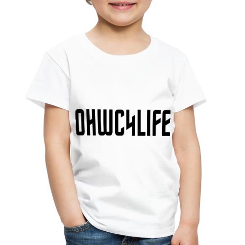 OHWC4LIFE NO-BG - Toddler Premium T-Shirt