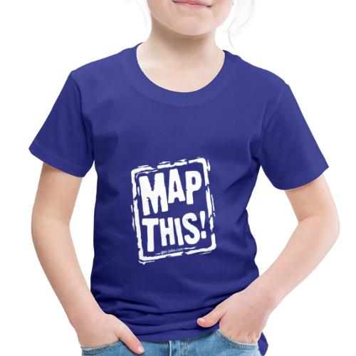 MapThis! White Stamp Logo - Toddler Premium T-Shirt