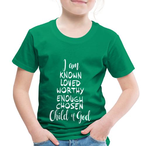 Known Loved Enough Chosen - Toddler Premium T-Shirt