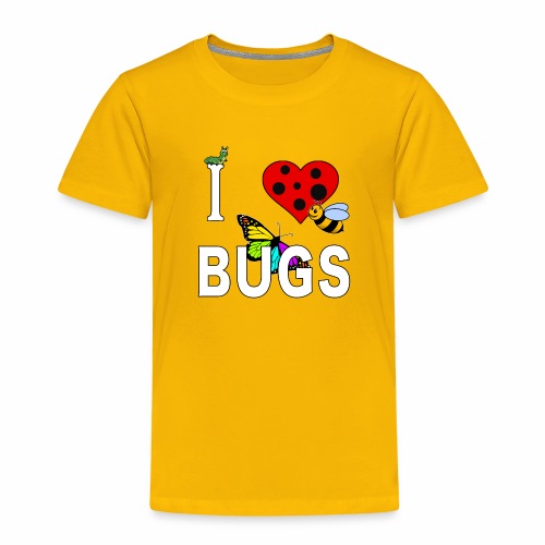 I Love Bugs Caterpillar Honey Bee Butterfly Insect - Toddler Premium T-Shirt