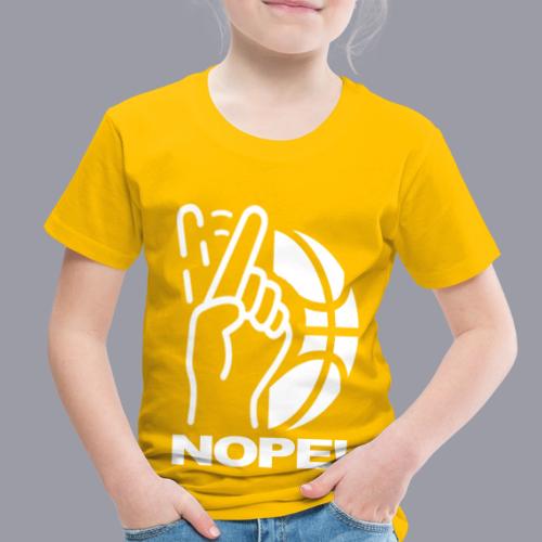 NOPE! - Toddler Premium T-Shirt