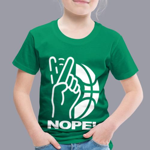 NOPE! - Toddler Premium T-Shirt