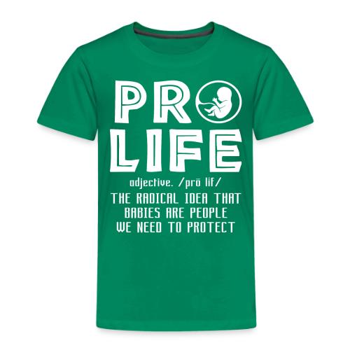 PRO LIFE definition - Toddler Premium T-Shirt
