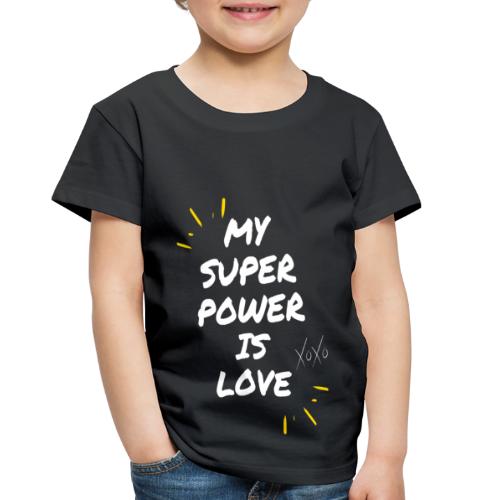 My Superpower is Love - Toddler Premium T-Shirt