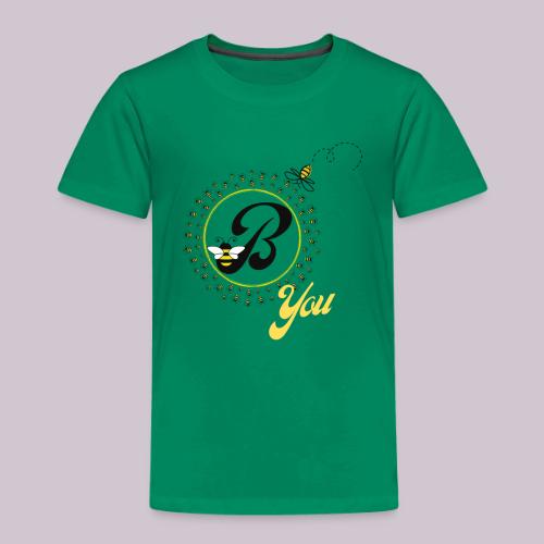 Bee You - Toddler Premium T-Shirt
