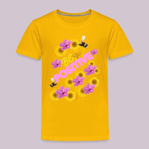 BE Positive - Toddler Premium T-Shirt