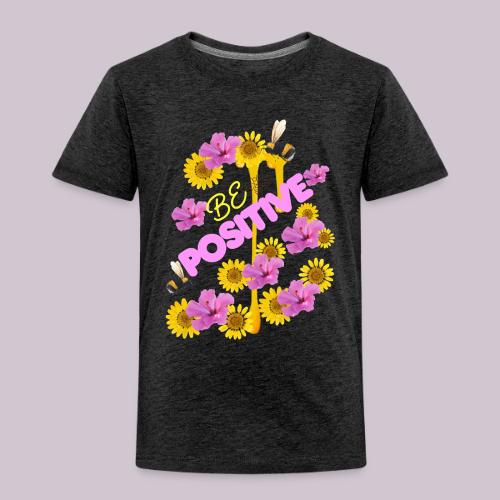 BE Positive - Toddler Premium T-Shirt