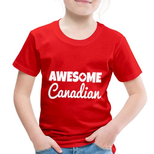 awesome canadian - Toddler Premium T-Shirt