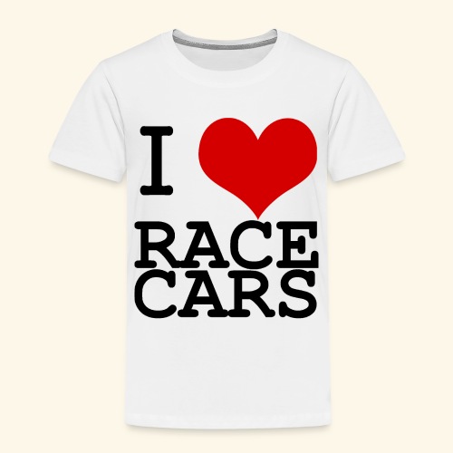 I Love Race Cars - Toddler Premium T-Shirt