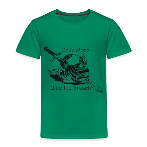 Once More... Unto the Breach Medieval T-shirt - Toddler Premium T-Shirt
